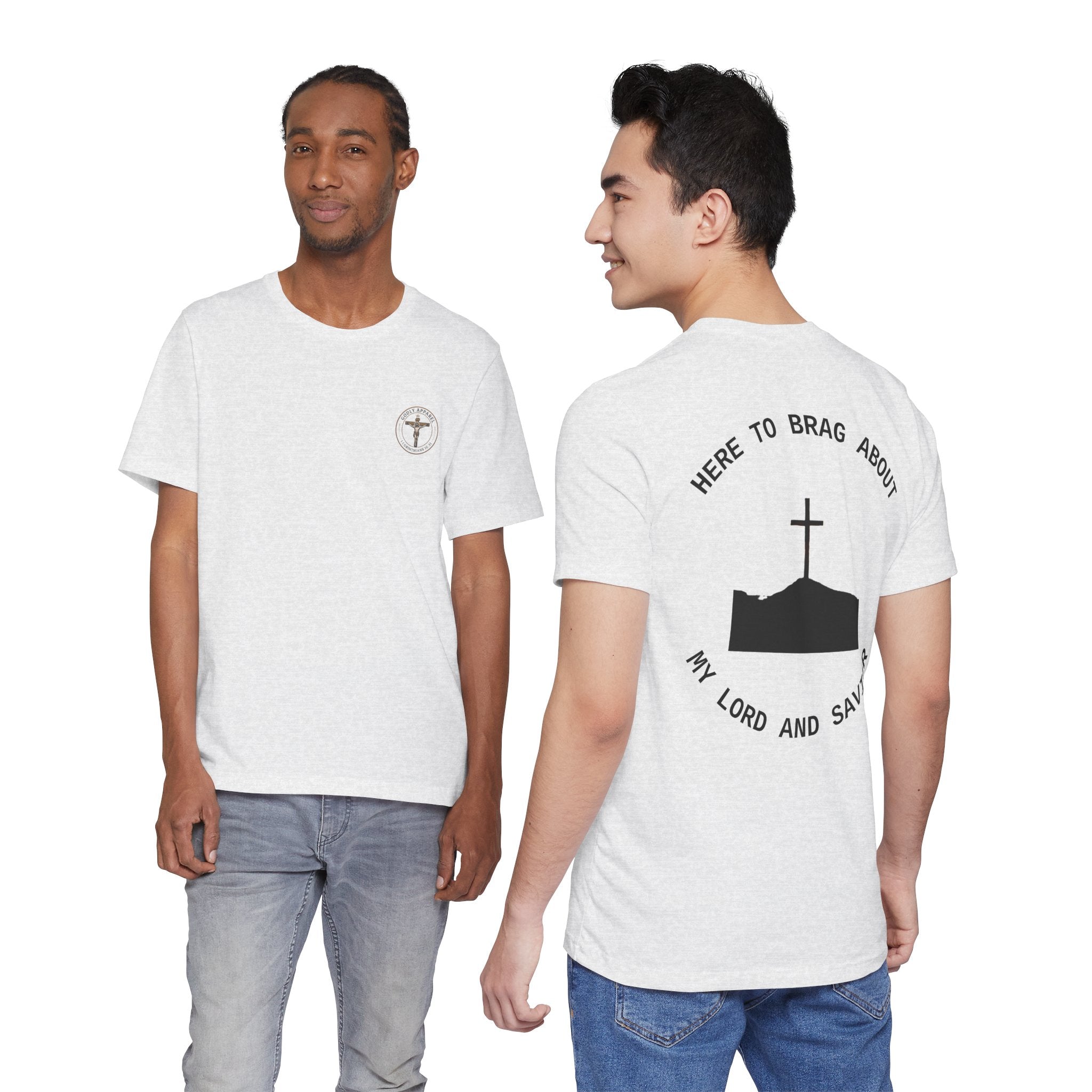 “Here to Brag About My Lord and Savior” - Short Sleeve Tee
