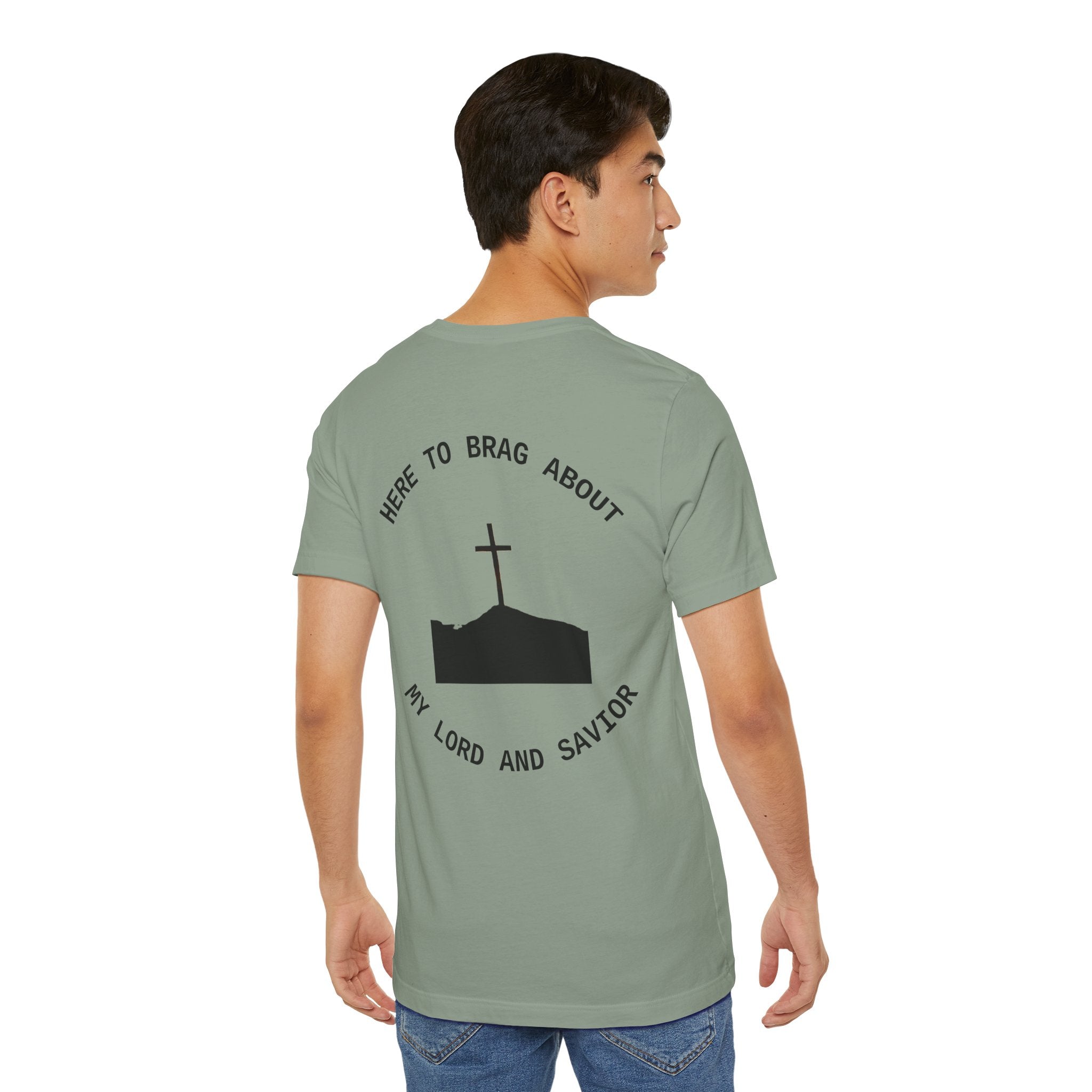 “Here to Brag About My Lord and Savior” - Short Sleeve Tee
